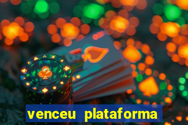 venceu plataforma de jogos